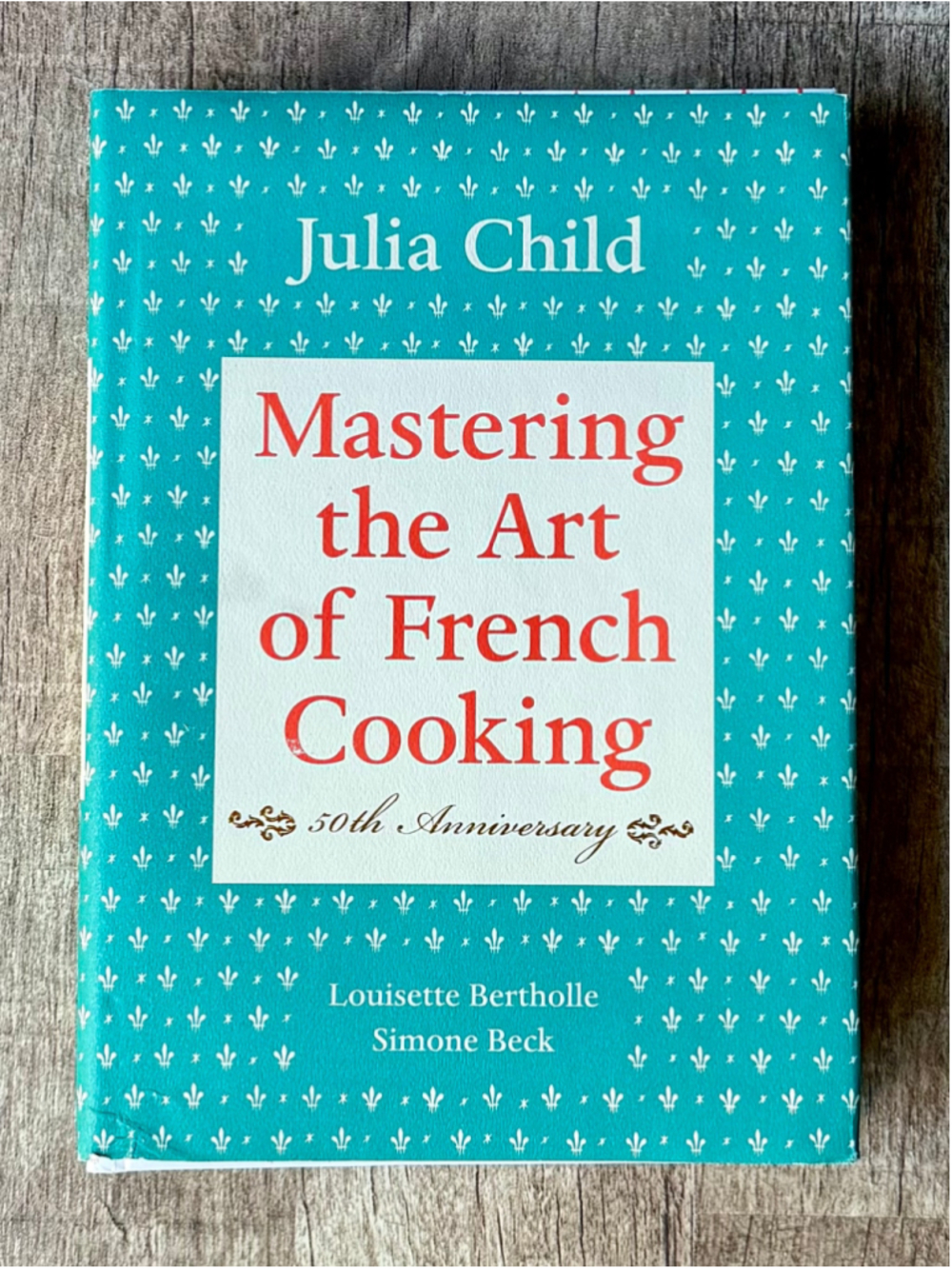 Julia Child Mastering the Art of French Cooking 50th Anniversary Hardcover 2011
